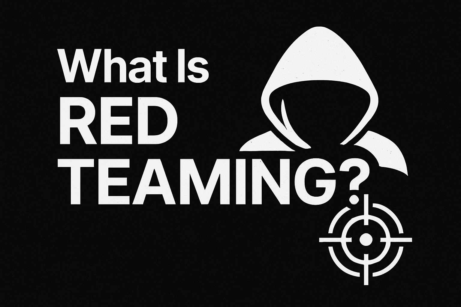 What Is Red Teaming? A Modern Guide for 2025 Operators